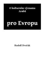 O kulturním významu Arabů pro Evropu - cena, srovnání