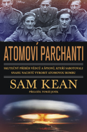 Atomoví parchanti - Sam Kean