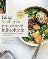 Paleo kuchařka pro zdravý mikrobiom - cena, srovnání