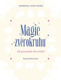 Magie zvěrokruhu - Jak porozumět vlivu hvězd