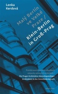 Malý Berlín ve Velké Praze/ Klein Berlin in Gross Prag