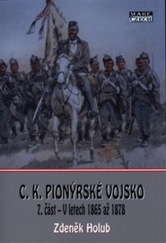 C.K. Pionýrské vojsko 7.část - V letech 1865 až 1878