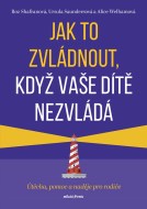 Jak to zvládnout, když vaše dítě nezvládá - cena, srovnání