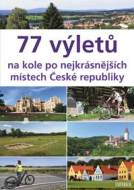 77 výletů na kole po nejkrásnějších místech České republiky - cena, srovnání