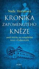 Kronika zapomenutého kněze aneb Hříchy na templářské tvrzi v Čejkovicích