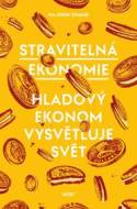 Stravitelná ekonomie - Hladový ekonom vysvětluje svět - cena, srovnání