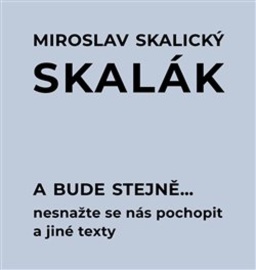 A bude stejně...