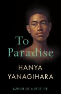 To Paradise - Hanya Yanagihara - cena, srovnání