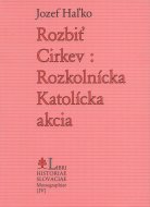 Rozbiť Cirkev: Rozkolnícka Katolícka akcia - cena, srovnání
