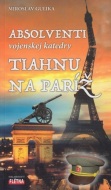 Absolventi vojenskej katedry tiahnu na Paríž - cena, srovnání