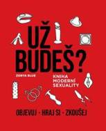 Už budeš? - Kniha moderní sexuality - cena, srovnání