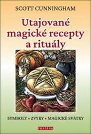 Utajované magické recepty a rituály