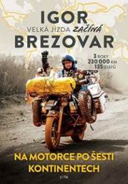 Igor Brezovar - Na motorce po šesti kontinentech