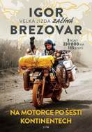 Igor Brezovar - Na motorce po šesti kontinentech - cena, srovnání