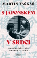 S Japonskem v srdci: Dobrodružné setkání s duchem Japonska - cena, srovnání