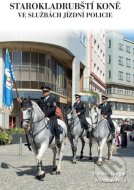 Starokladrubští koně ve službách jízdní policie - cena, srovnání