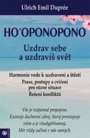 Ho‘oponopono Uzdrav sebe a uzdravíš svět