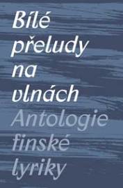 Bílé přeludy na vlnách - Antologie finsk