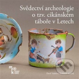 Svědectví archeologie o tzv. cikánském táboře v Letech