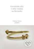Germánske elity v dobe rímskej na Slovensku - cena, srovnání