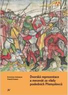 Dvorská reprezentace a mecenát za vlády posledních Přemyslovců - cena, srovnání