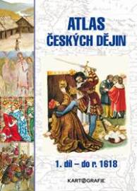 Atlas českých dějin 1. díl do roku 1618