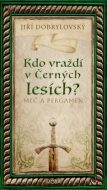 Kdo vraždí v Černých lesích - Meč a pergamen - cena, srovnání