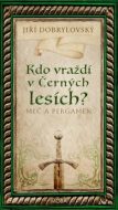 Kdo vraždí v Černých lesích - Meč a pergamen - cena, srovnání