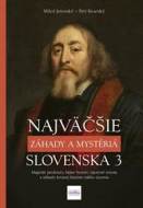 Najväčšie záhady a mystériá Slovenska 3 - cena, srovnání