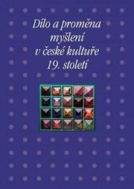 Dílo a proměna myšlení v české kultuře 19. století