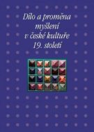 Dílo a proměna myšlení v české kultuře 19. století - cena, srovnání