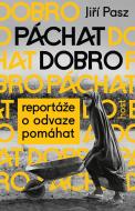 Páchat dobro - Reportáže o odvaze pomáhat - cena, srovnání