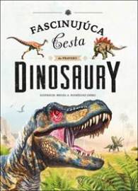 Dinosauri - Fascinujúca cesta do praveku