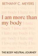 I Am More Than My Body - cena, srovnání