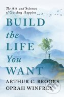 Build the Life You Want: The Art and Science of Getting Happier - cena, srovnání