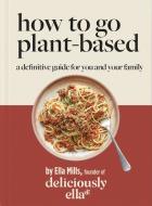 Deliciously Ella How To Go Plant-Based - cena, srovnání
