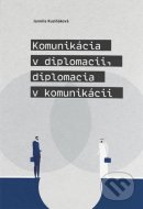 Komunikácia v diplomacii, diplomacia v komunikácii - cena, srovnání