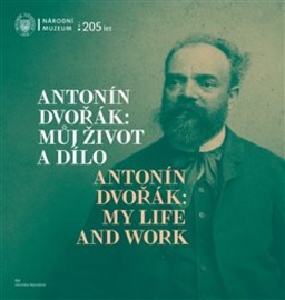 Antonín Dvořák: Můj život a dílo