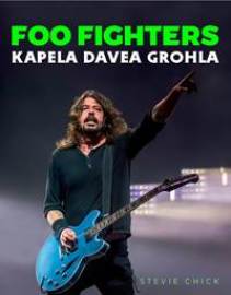 Foo Fighters: Kapela Davea Grohla