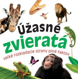 Úžasné zvieratá: veľké rozkladacie strany plné faktov