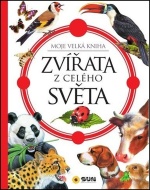 Zvířata z celého světa - Moje velká kniha - cena, srovnání