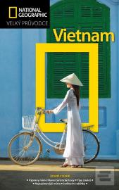 Vietnam: Velký průvodce National Geographic