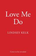 Love Me Do - Lindsey Kelk - cena, srovnání