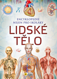 Lidské tělo - Encyklopedie nejen pro školáky