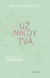 Mulberry Mansion 1: Už nikdy tvá