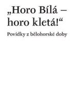 Horo Bílá - horo kletá! - cena, srovnání