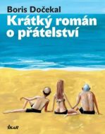 Krátký román o přátelství - Boris Dočekal - cena, srovnání