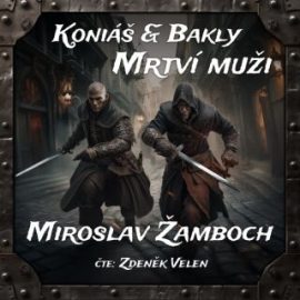 Koniáš & Bakly - Mrtví muži - audiokniha