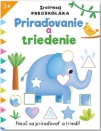Priraďovanie a triedenie - Zručnosti predškoláka - cena, srovnání