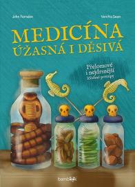 Medicína úžasná i děsivá